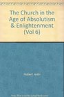 The Church in the Age of Absolutism  Enlightenment