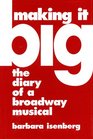 Making It Big The Diary of a Broadway Musical