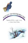 ALTO SAX TO WINTER BEAVERS Vignettes of Life from 1946 to 2004