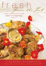 Fresh From the Past  Recipes and Revelations from Moll Flanders Kitchen