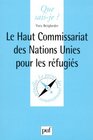 Le Haut commissariat des Nations Unies pour les refugies