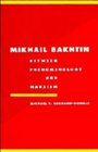 Mikhail Bakhtin  Between Phenomenology and Marxism