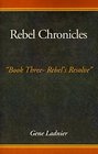 Rebel Chronicles Volume Three