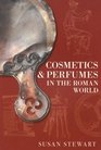 Cosmetics  Perfumes in the Roman World