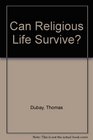 Can Religious Life Survive