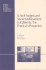 School Budgets and Student Achievement in California The Principal's Perspective