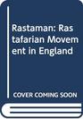 Rastaman The Rastafarian movement in England