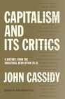 Capitalism and Its Critics A History From the Industrial Revolution to AI