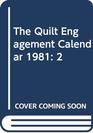 The Quilt Engagement Calendar 1981 2