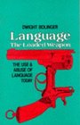 Language the Loaded Weapon The Use and Abuse of Language Today