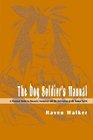 The Dog Soldier's Manual A Practical Guide to Character Formation and the Cultivation of the Human Spirit