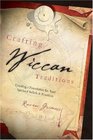 Crafting Wiccan Traditions Creating a Foundation for Your Spiritual Beliefs  Practices