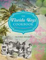 The Florida Keys Cookbook 2nd Recipes  Foodways of Paradise