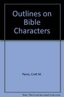 Outlines on Bible Characters