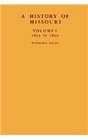 A History of Missouri 1673 to 1820 Volume I