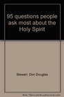 95 questions people ask most about the Holy Spirit