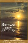 Absence from Felicity  The Story of Helen Schucman and Her Scribing of A Course in Miracles