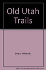 Old Utah Trails
