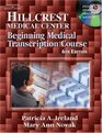 Hillcrest Medical Center  Beginning Medical Transcription Course