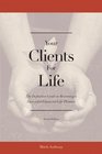 Your Clients for Life The Definitive Guide to Becoming a Successful Financial Planner