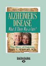 Alzheimers Disease What If There was a Cure