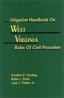 Litigation Handbook on West Virginia Rules Of Civil Procedure