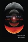 Between Night and Daydream A Collection of Poems
