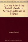 Can We Afford the Bidet Guide to Setting Up House in France