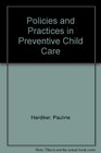Policies and Practices in Preventive Child Care
