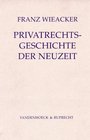 Privatrechtsgeschichte der Neuzeit Unter besonderer Berucksichtigung der deutschen Entwicklung