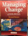 Managing Change Astrategic Approach to Organisational Dynamics