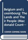 Belgium and Luxembourg The Lands and Their People