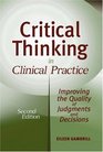 Critical Thinking in Clinical Practice Improving the Quality of Judgments and Decisions Second Edition