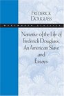 Narrative of the Life of Frederick Douglass An American Slave and Essays