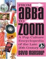 From Abba to Zoom: A Pop Culture Encyclopedia of the Late 20th Century