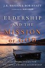 Eldership and the Mission of God Equipping Teams for Faithful Church Leadership