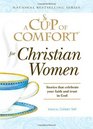 A Cup of Comfort for Christian Women Stories that celebrate your faith and trust in God