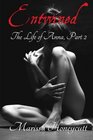 The Life of Anna, Part 2: Entwined (Volume 2)