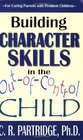 Building Character Skills in the OutofControl Child