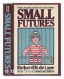 Small Futures Children Inequality and the Limits of Liberal Reform