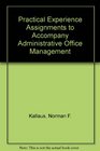 Practical Experience Assignments to Accompany Administrative Office Management