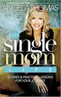 My Single Mom Life Stories and Practical Lessons for Your Journey