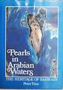 Pearls in Arabian Waters Heritage of Bahrain