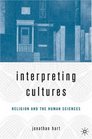 Interpreting Cultures Literature Religion and the Human Sciences