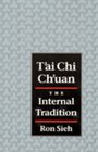 T'Ai Chi Ch'Uan The Internal Tradition