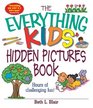 The Everything Kids' Hidden Pictures Book: Hours Of Challenging Fun! (Everything Kids Series)