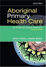 Aboriginal Primary Health Care An Evidencebased Approach