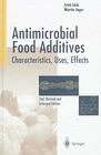 Antimicrobial Food Additives Characteristics Uses Effects