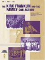 The Kirk Franklin and the Family Collection