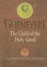 Guenevere 3 The Child of the Holy Grail